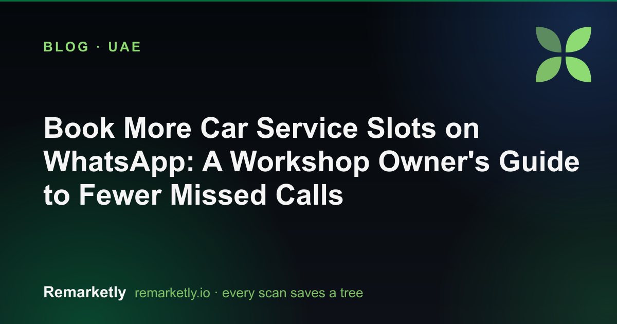 Book More Car Service Slots on WhatsApp: A Workshop Owner's Guide to Fewer Missed Calls