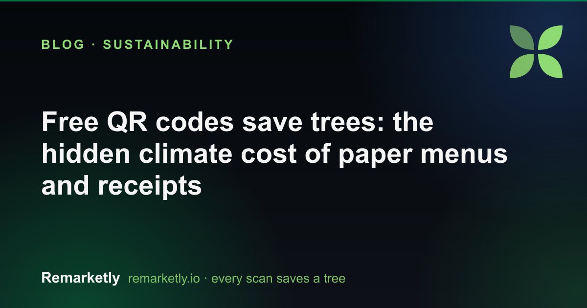 Free QR codes save trees: the hidden climate cost of paper menus and receipts