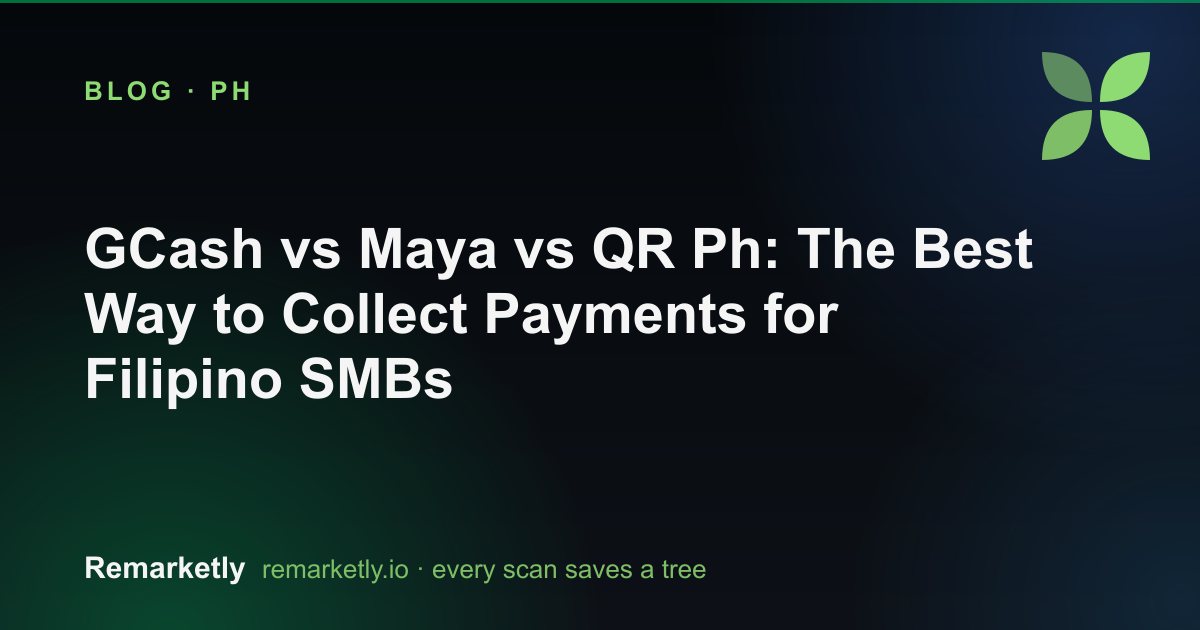 GCash vs Maya vs QR Ph: The Best Way to Collect Payments for Filipino SMBs