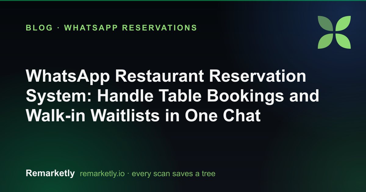 WhatsApp Restaurant Reservation System: Handle Table Bookings and Walk-in Waitlists in One Chat