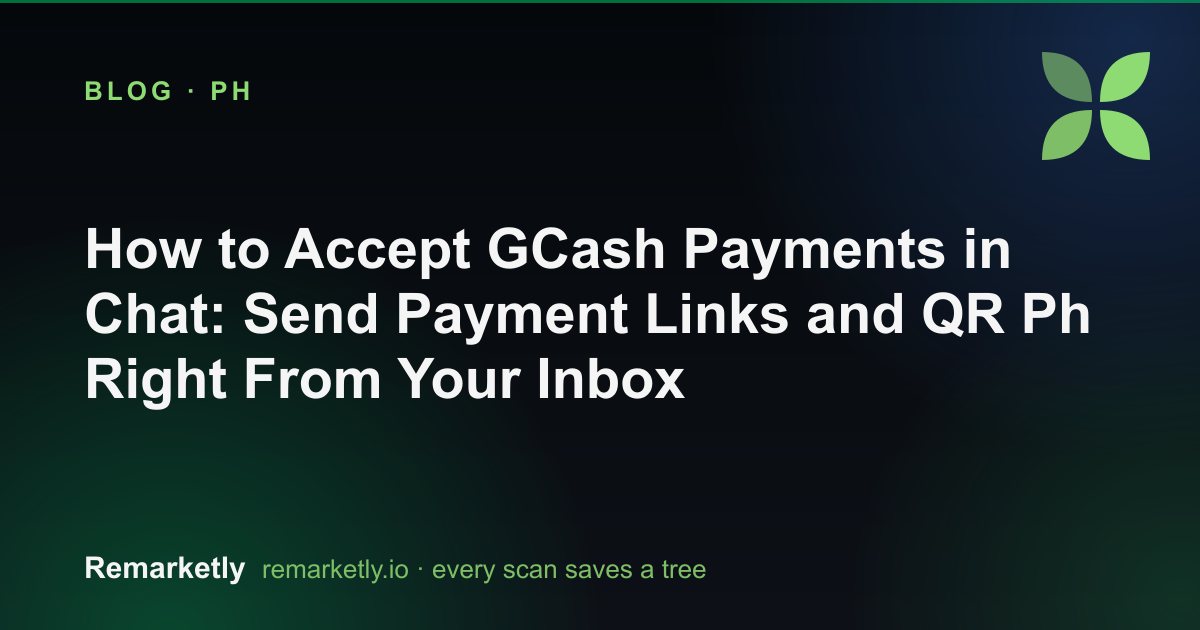 How to Accept GCash Payments in Chat: Send Payment Links and QR Ph Right From Your Inbox