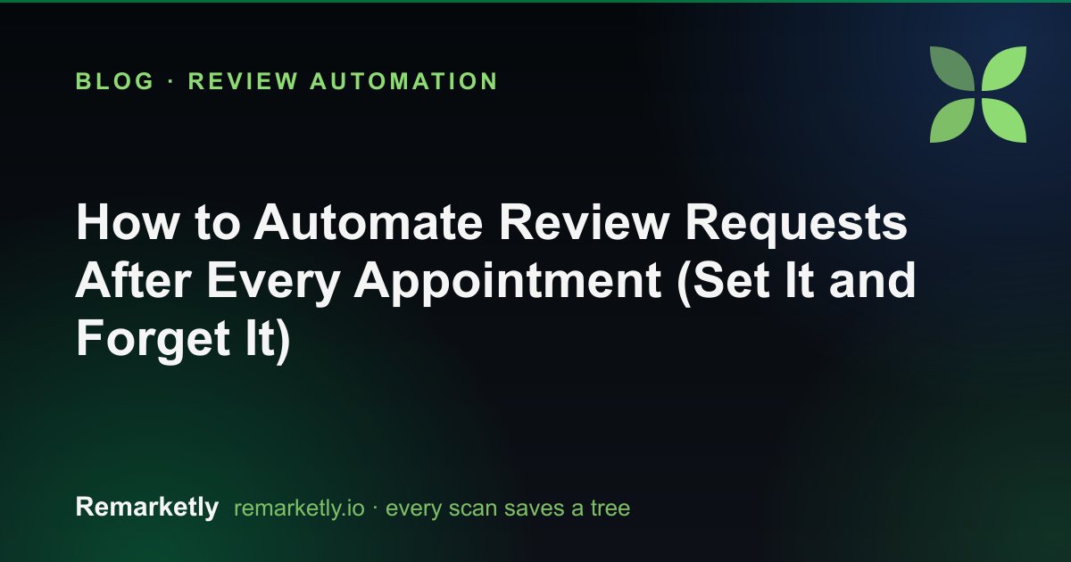 How to Automate Review Requests After Every Appointment (Set It and Forget It)