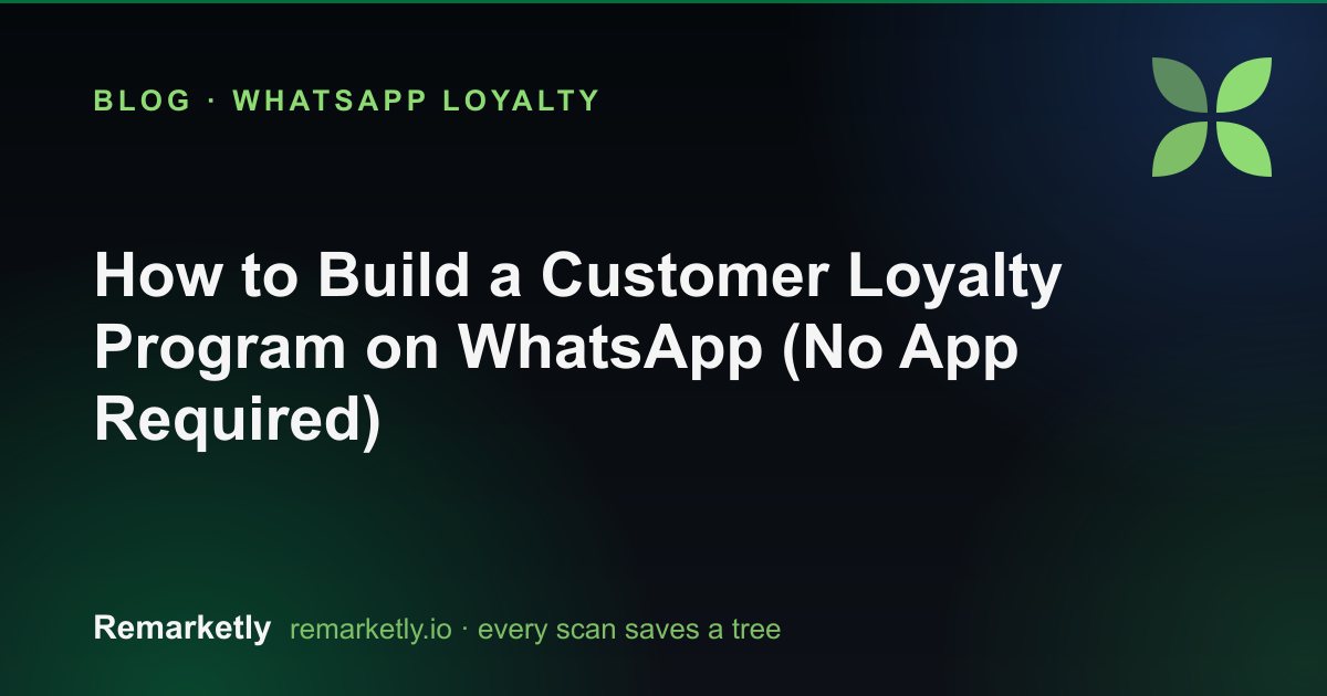 How to Build a Customer Loyalty Program on WhatsApp (No App Required)