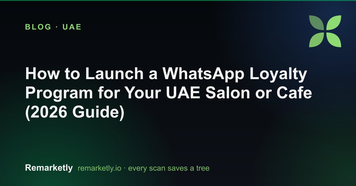 How to Launch a WhatsApp Loyalty Program for Your UAE Salon or Cafe (2026 Guide)