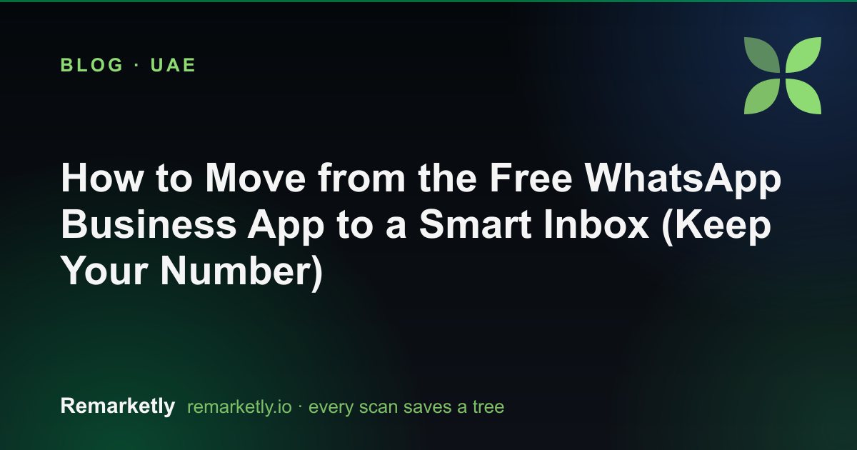 How to Move from the Free WhatsApp Business App to a Smart Inbox (Keep Your Number)