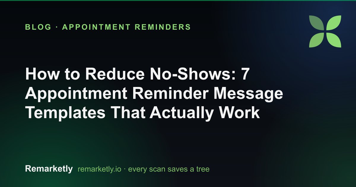 How to Reduce No-Shows: 7 Appointment Reminder Message Templates That Actually Work