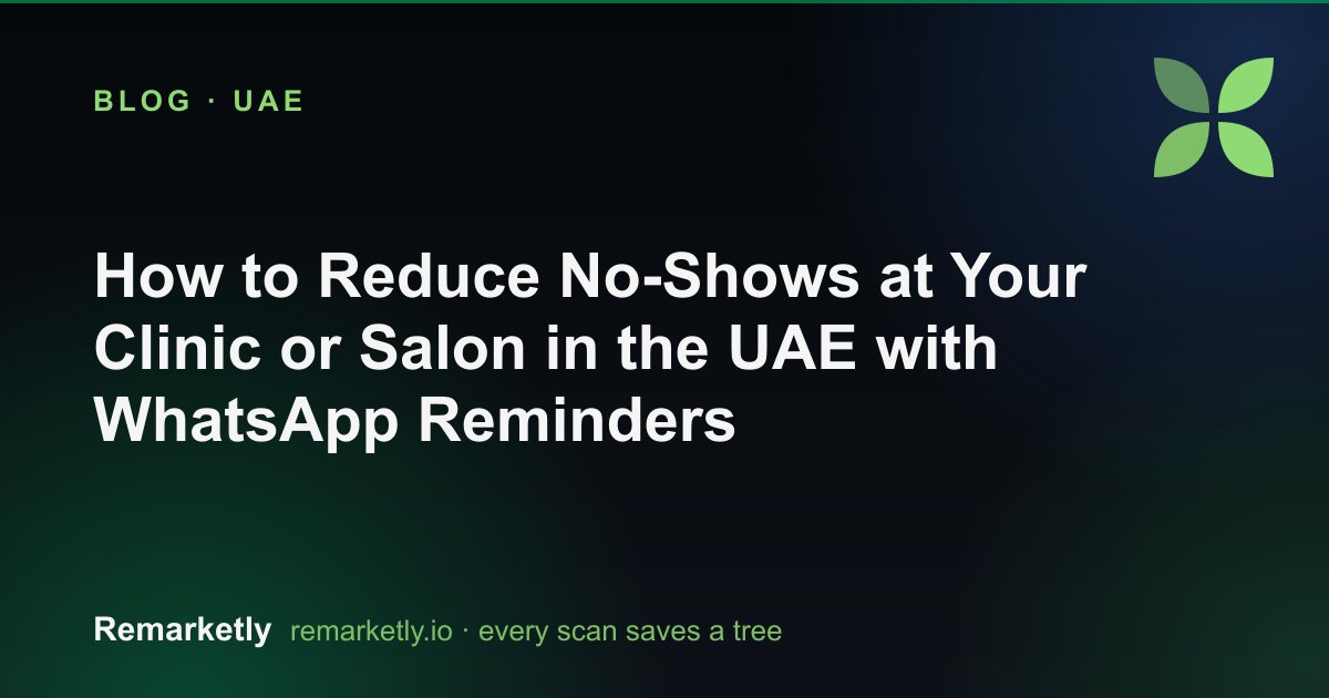 How to Reduce No-Shows at Your Clinic or Salon in the UAE with WhatsApp Reminders