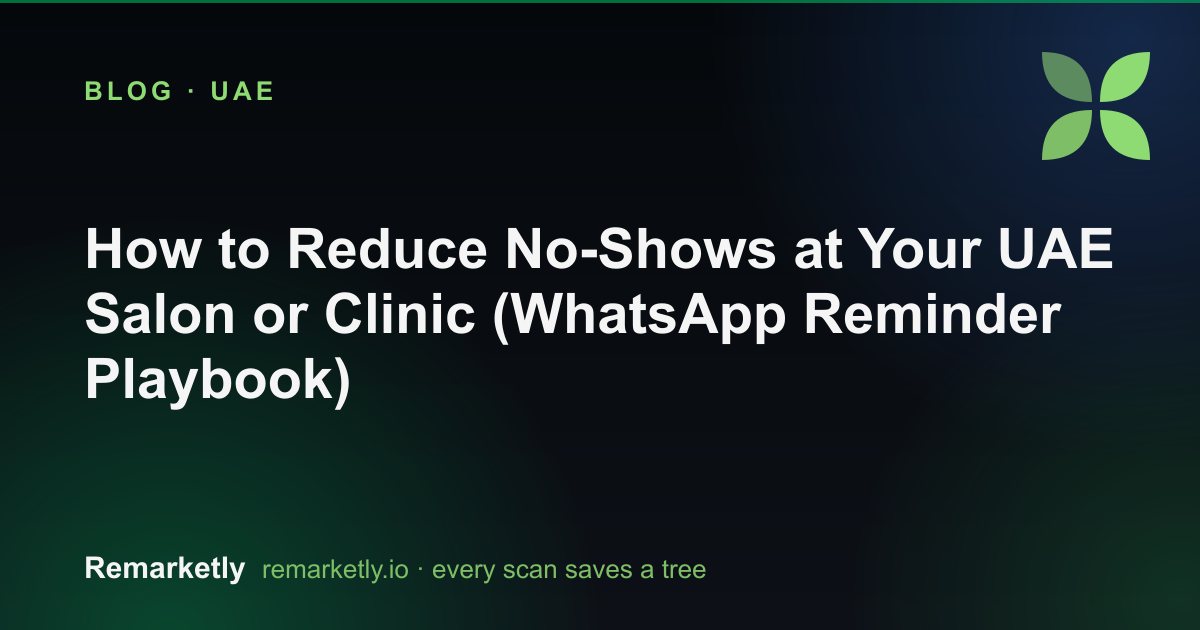 How to Reduce No-Shows at Your UAE Salon or Clinic (WhatsApp Reminder Playbook)