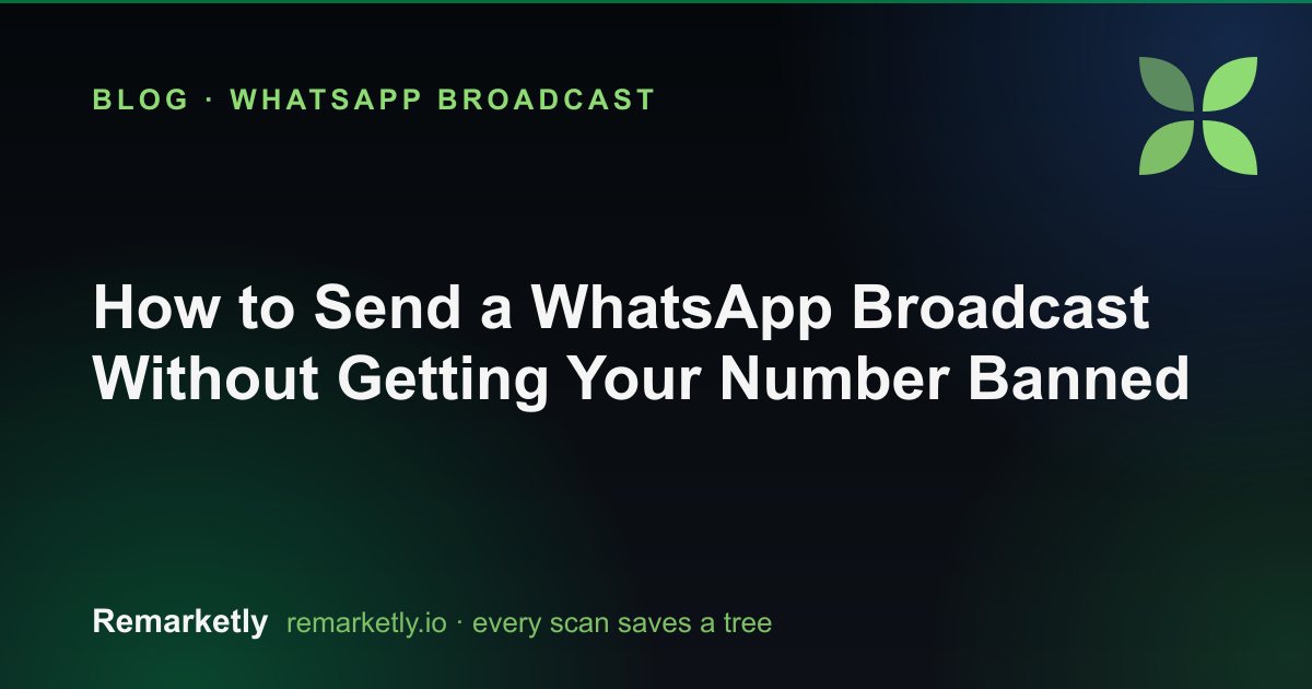How to Send a WhatsApp Broadcast Without Getting Your Number Banned
