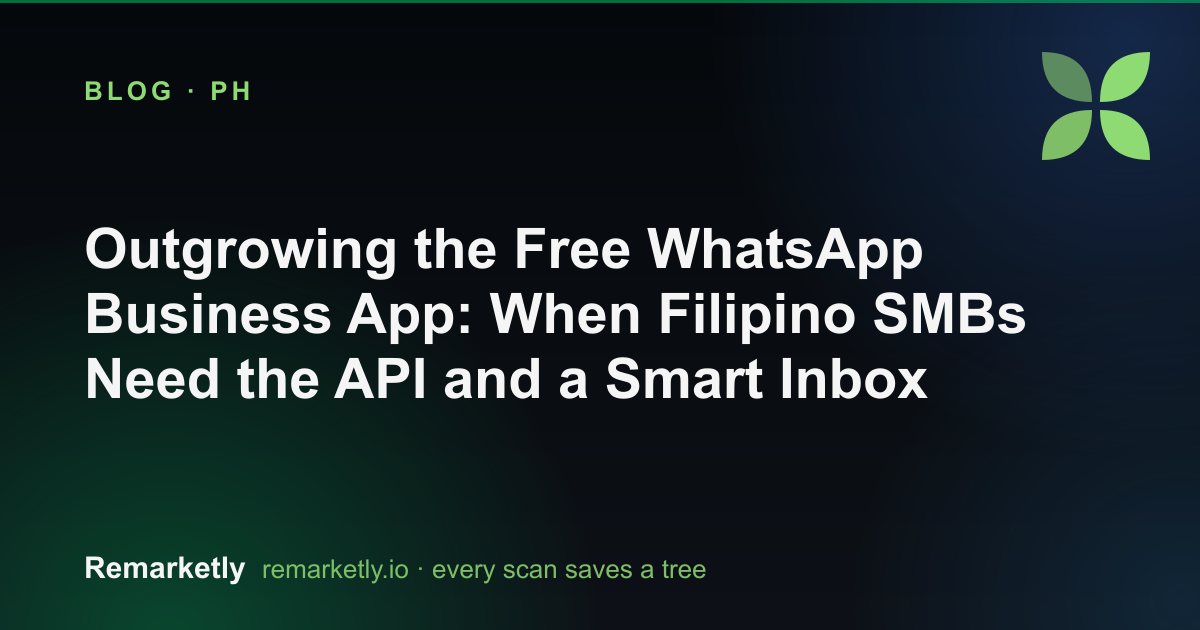 Outgrowing the Free WhatsApp Business App: When Filipino SMBs Need the API and a Smart Inbox