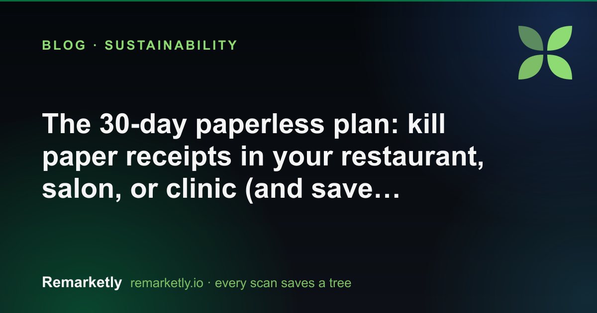 The 30-day paperless plan: kill paper receipts in your restaurant, salon, or clinic (and save AED 18,000/year)