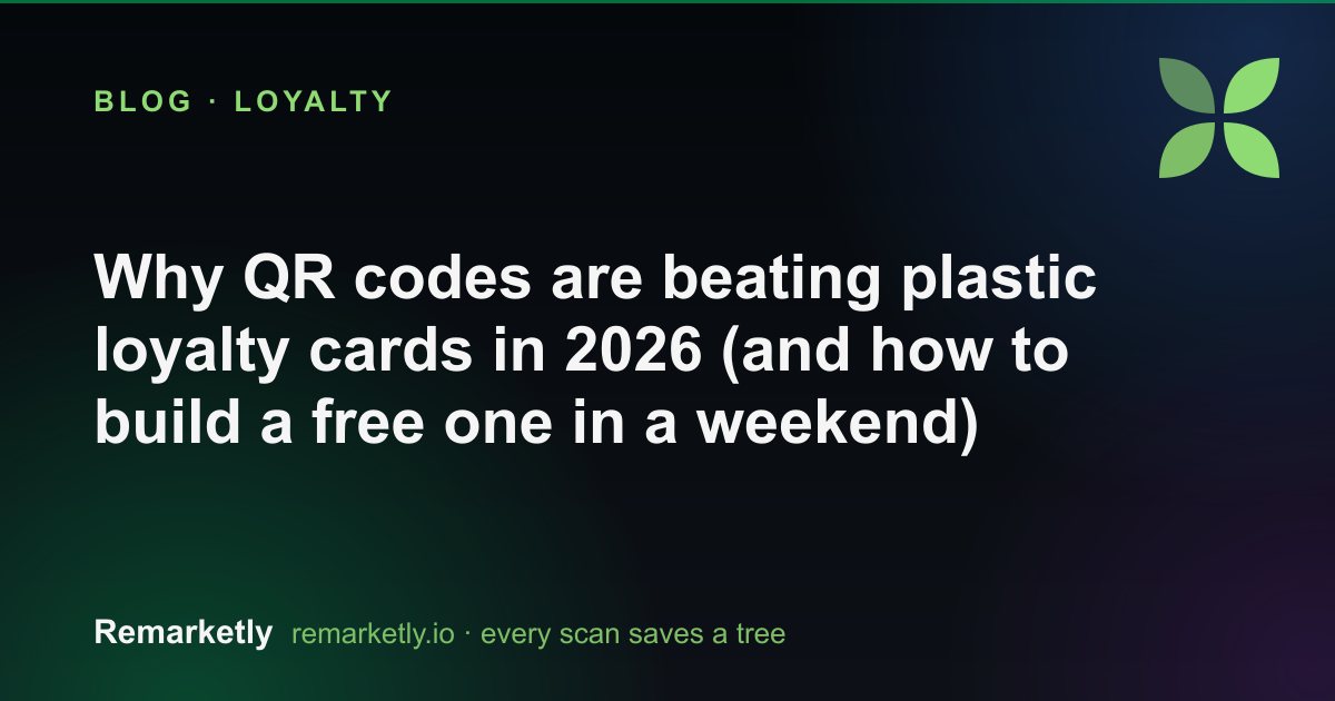 Why QR codes are beating plastic loyalty cards in 2026 (and how to build a free one in a weekend)