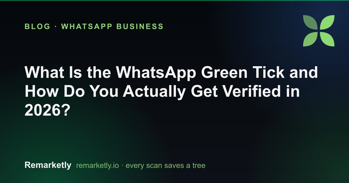What Is the WhatsApp Green Tick and How Do You Actually Get Verified in 2026?