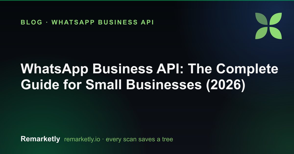 WhatsApp Business API: The Complete Guide for Small Businesses (2026)
